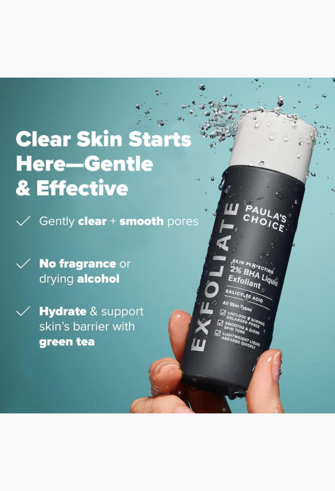 GLAM MODA Paula's Choice 2% BHA liquid exfoliant bottle held in hand with water splashes for clear skin